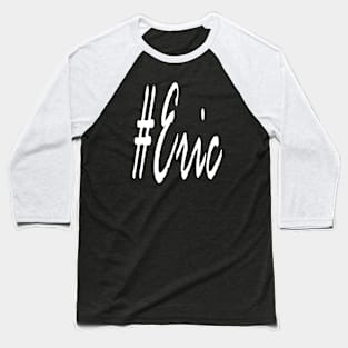 Eric design Baseball T-Shirt